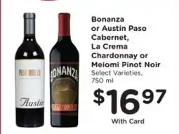 Pick'n Save Bonanza or Austin Paso Cabernet, La Crema Chardonnay or Meiomi Pinot Noir offer