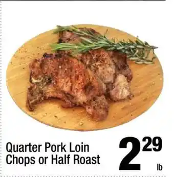 Super King Markets Quarter Pork Loin Chops or Half Roast offer