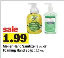 Meijer Meijer Hand Sanitizer or Foaming Hand Soap offer