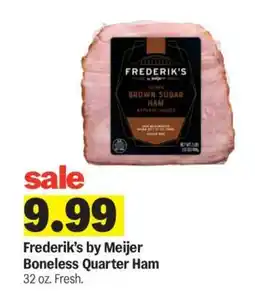 Meijer Frederik's by Meijer Boneless Quarter Ham offer