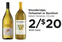 Kroger Woodbridge, Yellowtail or Barefoot offer