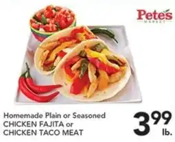 Pete's Fresh Market Pete's Market Homemade Plain or Seasoned Chicken Fajita or Chicken Taco Meat offer