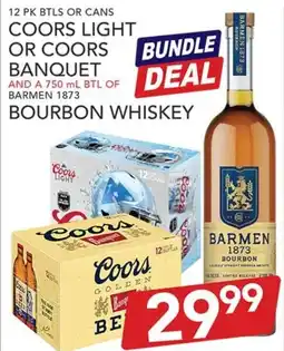 Pete's Fresh Market Coors Light or Coors Banquet and a 750 ml btl of Barmen 1873 Bourbon Whiskey offer