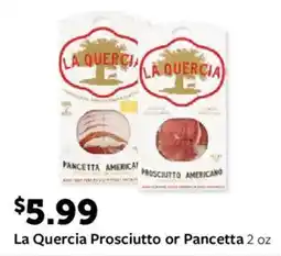 Fareway La Quercia Prosciutto or Pancetta offer