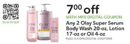 Publix Olay super serum body wash, lotion or oil offer