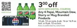 Publix Pepsi, mountain dew, starry or mug branded products offer