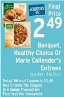 Brookshire's Banquet, Healthy Choice Or Marie Callender's Entrees offer