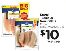 Smith's Kroger Tilapia or Swai Fillets offer
