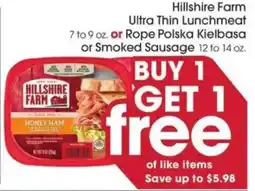 Giant Eagle Hillshire Farm Ultra Thin Lunchmeat or Rope Polska Kielbasa or Smoked Sausage offer