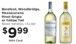 Mariano's Barefoot, Woodbridge, Mezzacorona Pinot Grigio or Yellow Tail offer