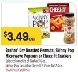 Bashas' Bashas' Dry Roasted Peanuts, Skinny Pop Microwave Popcorn or Cheez-It Crackers offer