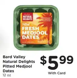 King Soopers Bard Valley Natural Delights Pitted Medjool Dates offer