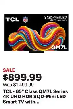 Best Buy TCL - 65 Class QM7L Series 4K UHD HDR SQD-Mini LED Smart TV with Google TV (2026) offer