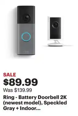 Best Buy Ring - Battery Doorbell 2K (newest model), Speckled Gray + Indoor Cam Plus - White offer
