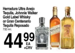 Superior Grocers Herradura Ultra Anejo Tequila, Johnnie Walker Gold Label Whisky or Gran Centenario Tequila Reposado offer