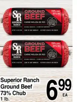 Superior Grocers Superior Ranch Ground Beef 73% Chub offer