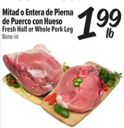 El Super Mitad o Entera de Piernade Puerco con Hueso / Fresh Half or Whole Pork Leg offer
