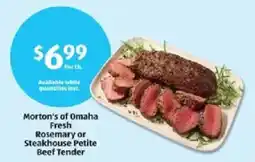 Aldi Morton's of Omaha Fresh Rosemary or Steakhouse Petite Beef Tender offer