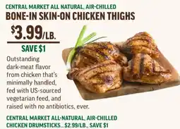 Central Market Central Market all natural, air-chilled bone-in skin-on chicken thighs offer