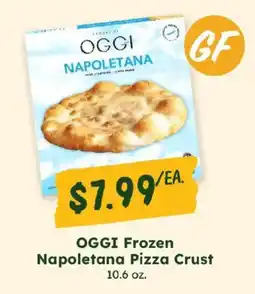 Sprouts Farmers Market Oggi frozen napoletana pizza crust offer