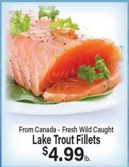 Angelo Caputo's Fresh Market From Canada - Fresh Wild Caught Lake Trout Fillets offer