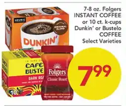 Pete's Fresh Market 7-8 oz. Folgers INSTANT COFFEE or 10 ct. k-cups Dunkin' or Bustelo COFFEE offer