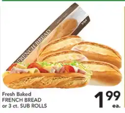 Pete's Fresh Market Fresh Baked FRENCH BREAD or 3 ct. SUB ROLLS offer