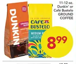 Pete's Fresh Market 11-12 oz. Dunkin' or Café Bustelo GROUND COFFEE offer