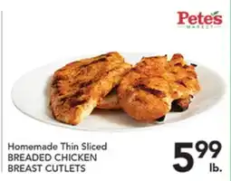 Pete's Fresh Market Homemade Thin Sliced BREADED CHICKEN BREAST CUTLETS offer