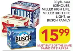Pete's Fresh Market 30 pk. cans ICEHOUSE, MILLER HIGH LIFE, MILLER HIGH LIFE LIGHT, or BUSCH FAMILY offer