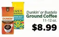 Living Fresh Market Dunkin' or Bustelo Ground Coffee offer