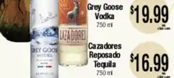 Big Saver Foods Grey Goose Vodka, 750 ml and Cazadores Reposado Tequila offer