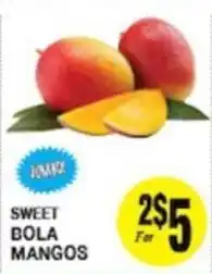 Arlan's Market Sweet Bola Mangos offer