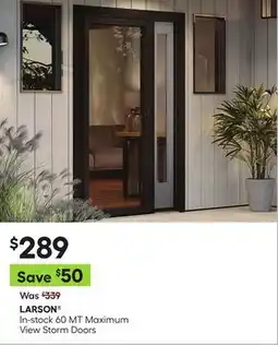 Lowe's In-stock 60 MT Maximum View Storm Doors offer