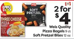 Weis Markets Weis Quality Pizza Bagels 9 ct Soft Pretzel Bites 12 oz offer