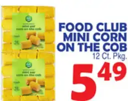 Bravo Supermarkets FOOD CLUB MINI CORN ON THE COB offer