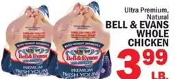 Bravo Supermarkets Ultra Premium, Natural BELL & EVANS WHOLE CHICKEN offer