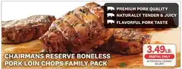 Kings Food Markets CHAIRMAN'S RESERVE BONELESS PORK LOIN CHOPS FAMILY PACK offer