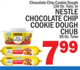 C Town NESTLE CHOCOLATE CHIP COOKIE DOUGH CHUB, 30 Oz. Tube offer
