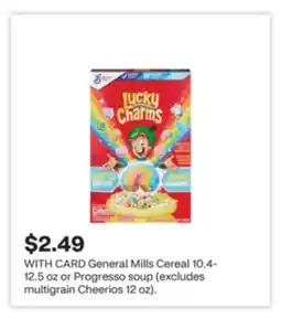 CVS General Mills Cereal 10.4- 12.5 oz or Progresso soup (excludes multigrain Cheerios 12 oz) offer