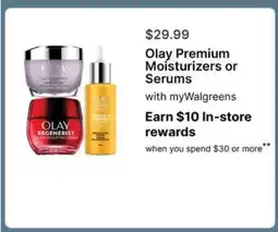 Walgreens Olay Premium Moisturizers or Serums offer