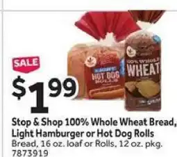 Stop&Shop Stop & Shop 100% Whole Wheat Bread, Light Hamburger or Hot Dog Rolls offer