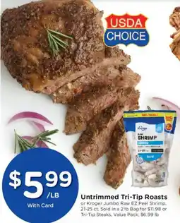 Ralphs Untrimmed Tri-Tip Roasts or Kroger Jumbo Raw EZ Peel Shrimp offer