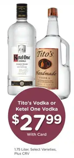 Ralphs Tito's Vodka or Ketel One Vodka offer