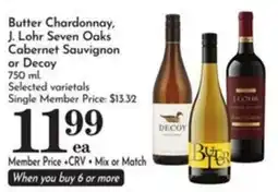 Pavilions Butter Chardonnay, J. Lohr Seven Oaks Cabernet Sauvignon or Decoy offer