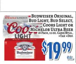 Trade Fair Supermarket BUDWEISER ORIGINAL, BUD LIGHT, BUD SELECT, COORS LIGHT OR MICHELOB ULTRA BEER offer