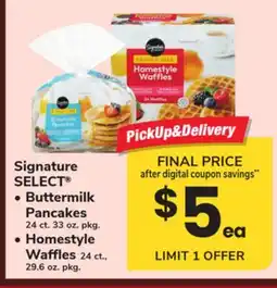 ACME Signature SELECT* • Buttermilk Pancakes 24 Ct. 33 OZ. pkg. • Homestyle Waffles 24 oz. Pkg offer