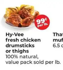 Hy-Vee Hy-Vee fresh chicken drumsticks or thighs offer