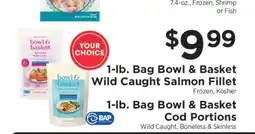 ShopRite Bowl & Basket Wild Caught Salmon Fillet or Cod Portions offer