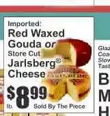 Key Food Imported: Red Waxed Gouda or Store Cut Jarlsberg Cheese offer